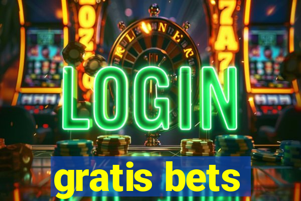 gratis bets